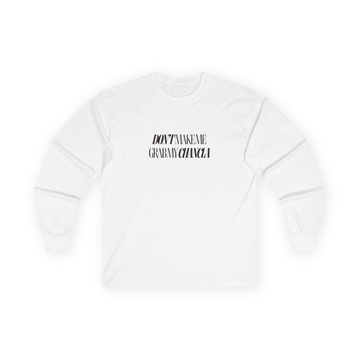 Latina Humor - "Don't Make Me Grab My Chancla" Graphic Shirt